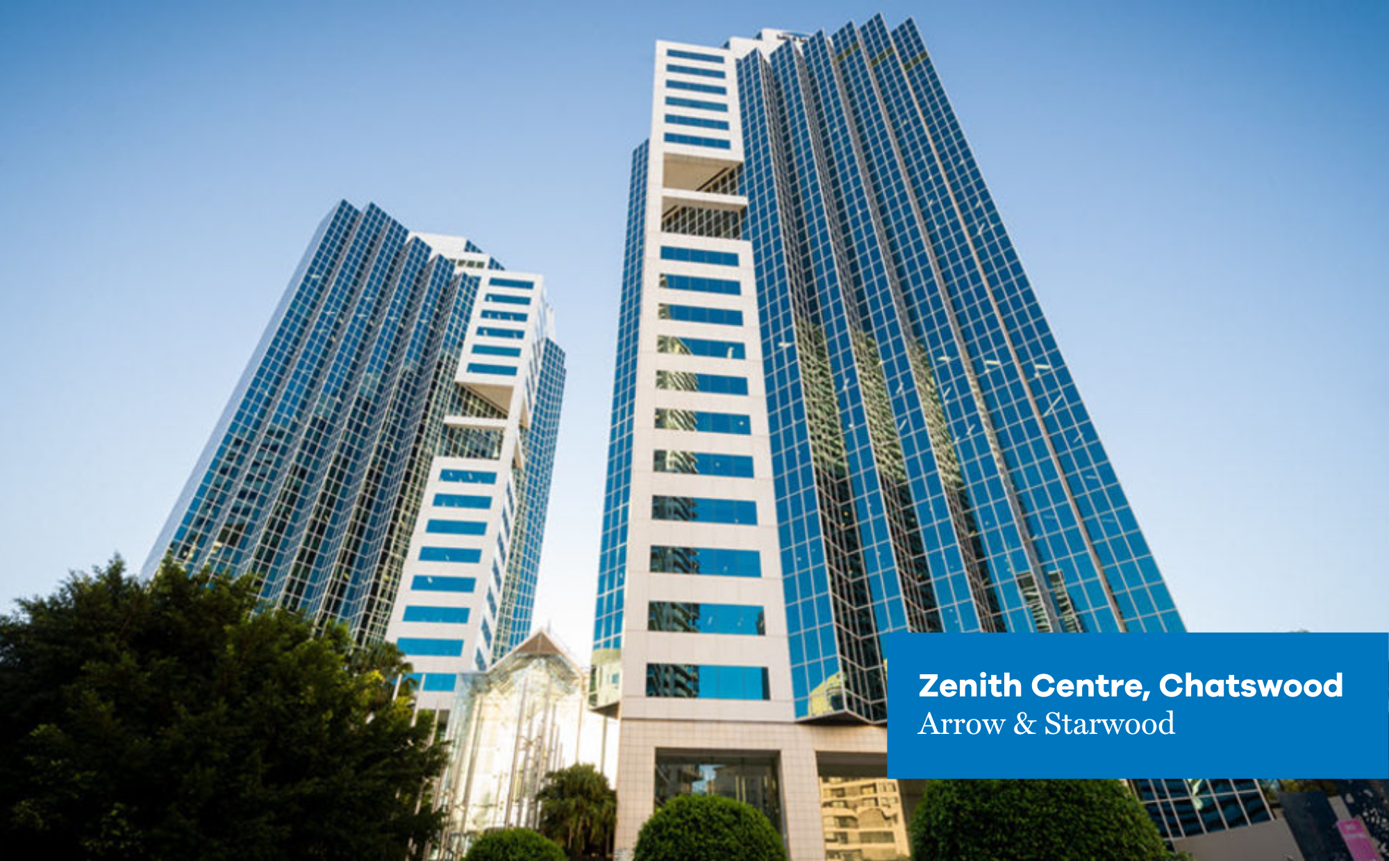 Zenith Centre, Chatswood |
Clients: Arrow & Starwood